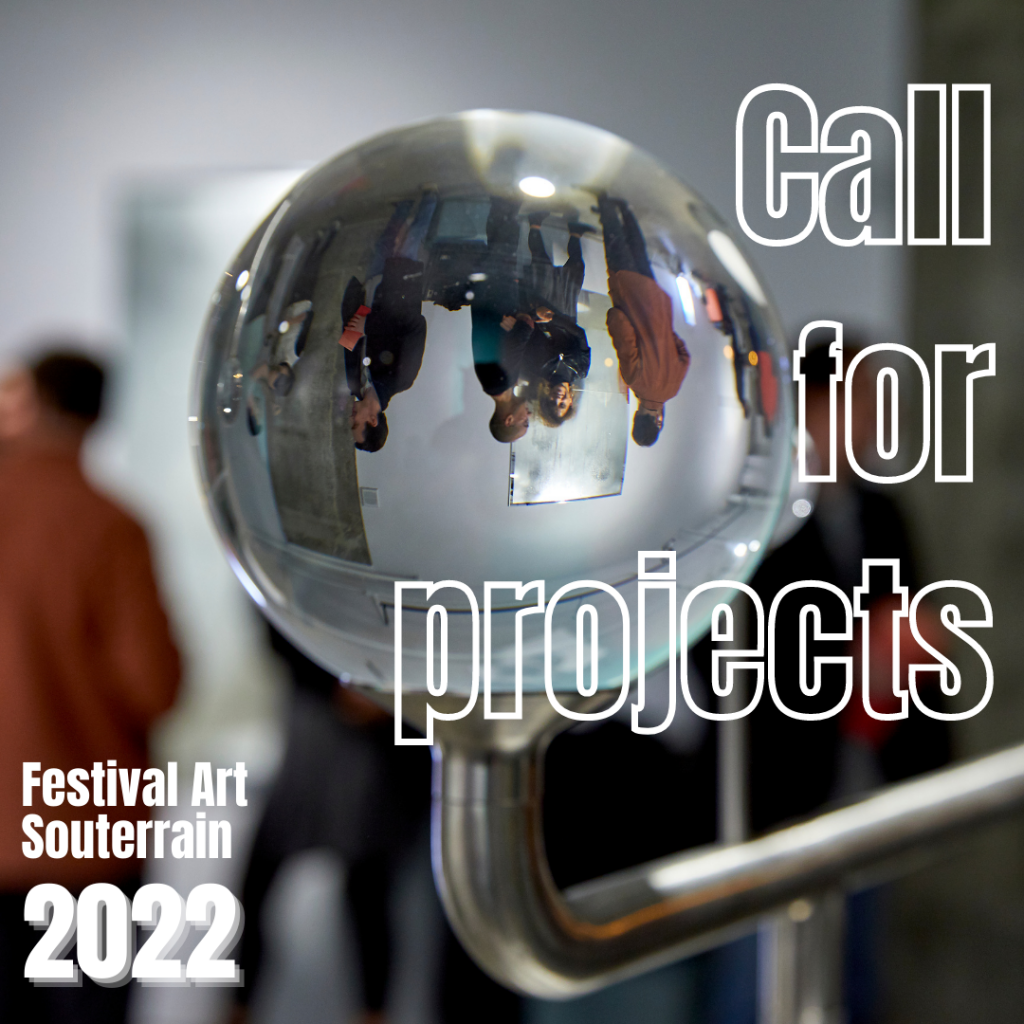 FESTIVAL Call for projects 2022 Art Souterrain