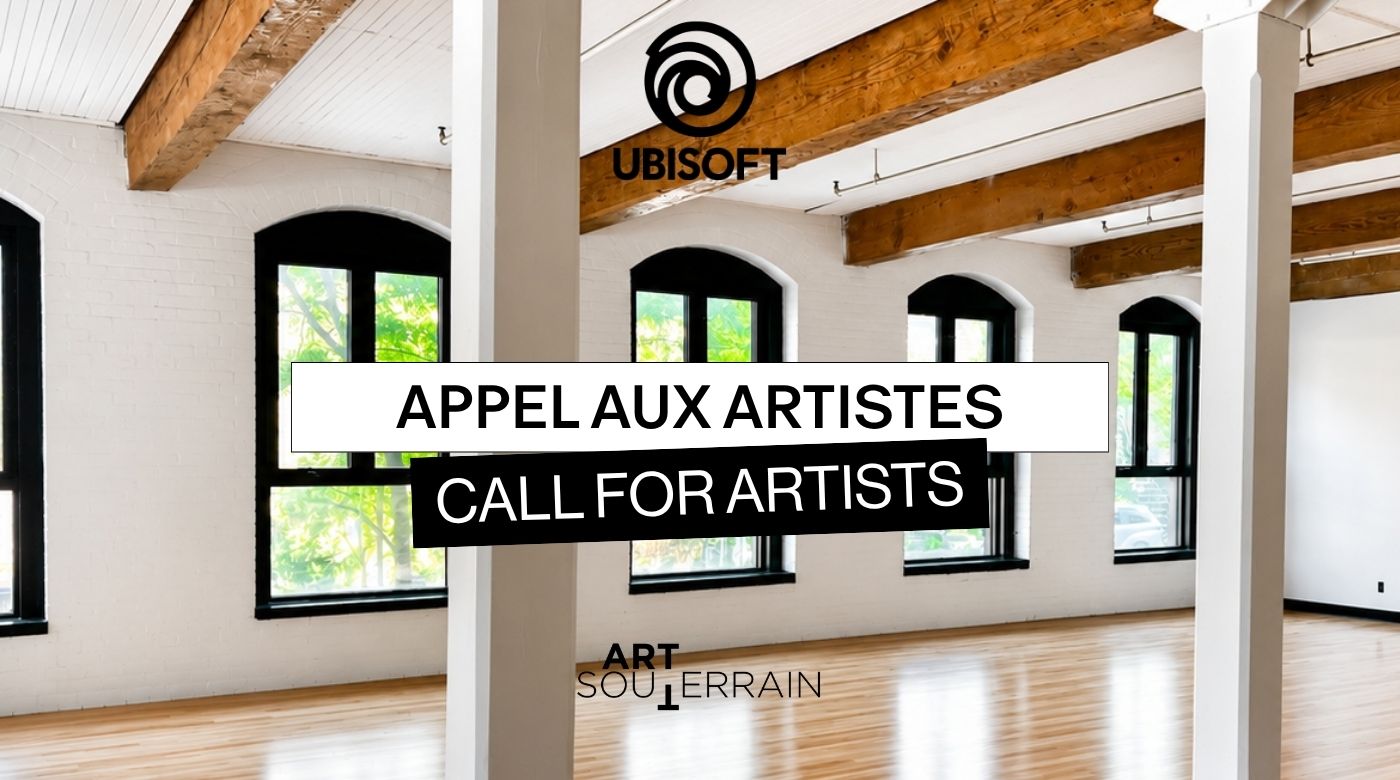 Call for Artists Art Souterrain x Ubisoft Montréal